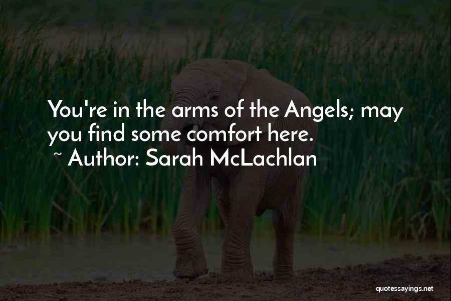You Are Such An Angel Quotes By Sarah McLachlan