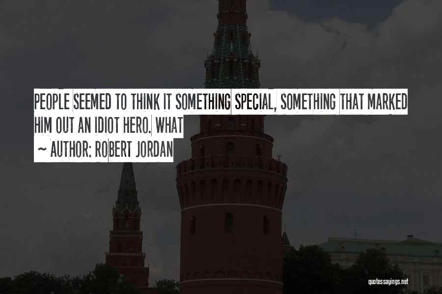 You Are Such An Idiot Quotes By Robert Jordan