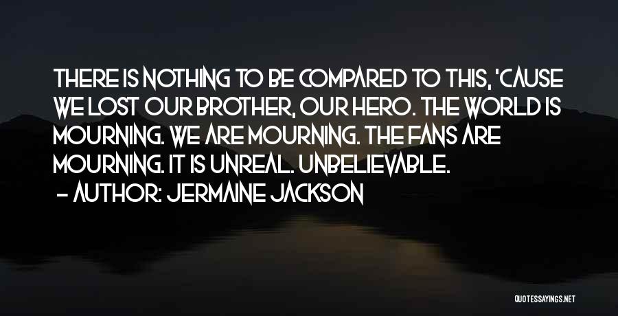 You Are The Best Brother In The World Quotes By Jermaine Jackson