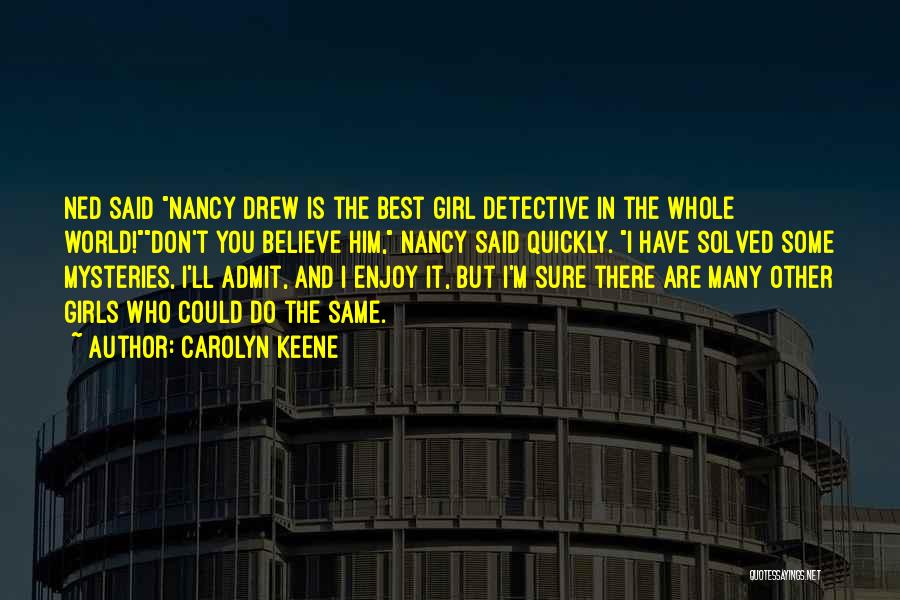 You Are The Best Girl Quotes By Carolyn Keene