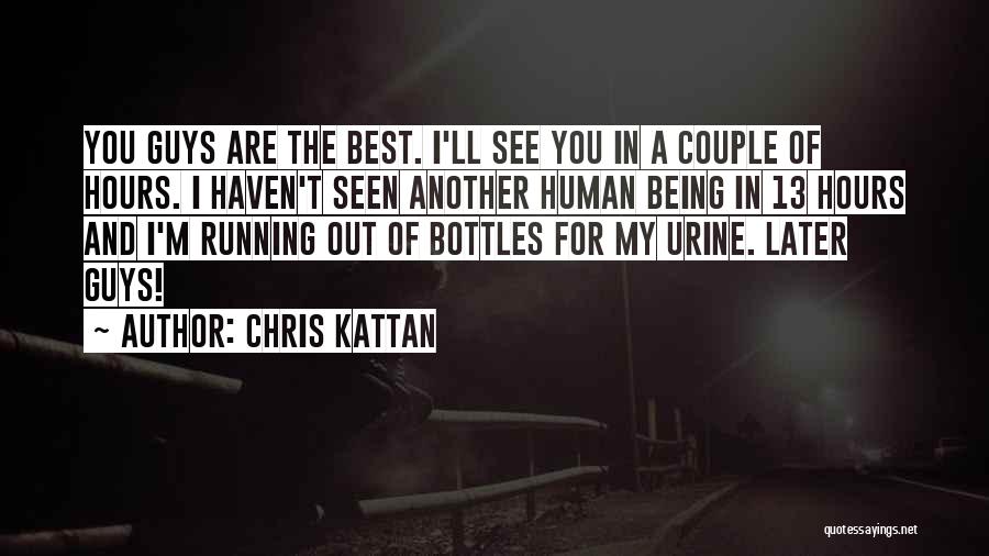 You Are The Best Human Being Quotes By Chris Kattan