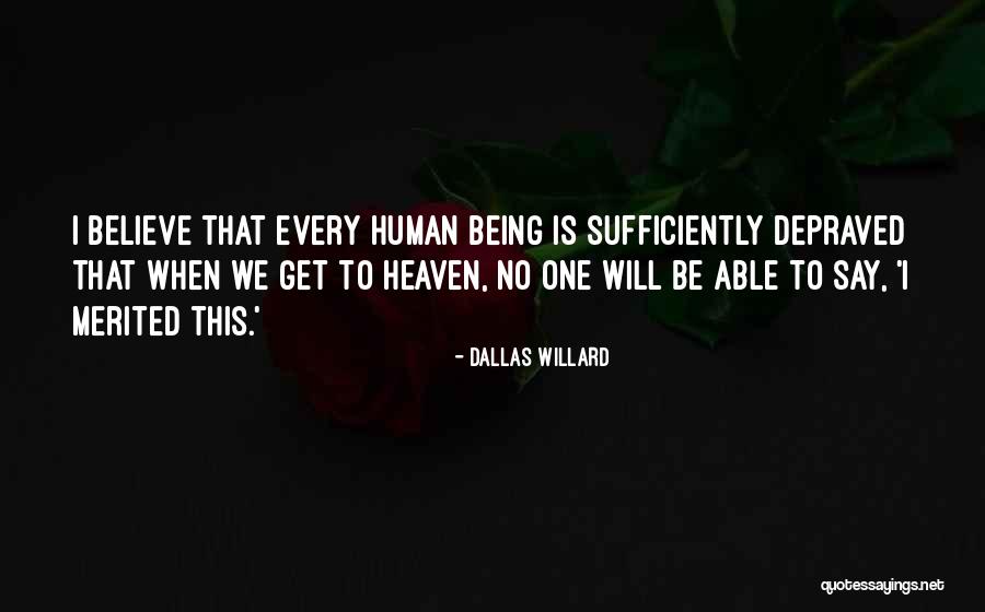 You Are The Best Human Being Quotes By Dallas Willard