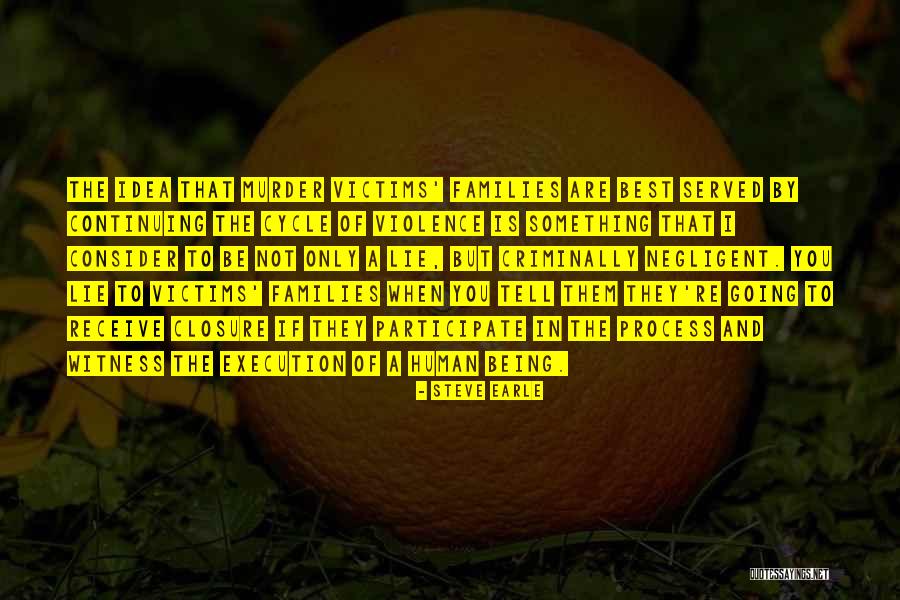 You Are The Best Human Being Quotes By Steve Earle You Are The Best Human Being Quotes By Steve Earle