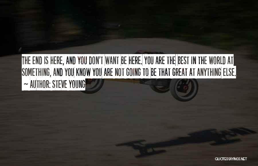 You Are The Best In The World Quotes By Steve Young