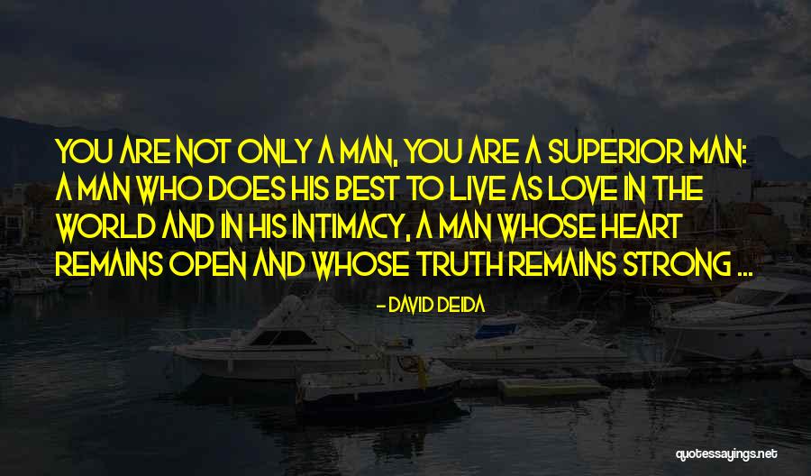 You Are The Best Man Quotes By David Deida You Are The Best Man Quotes By David Deida