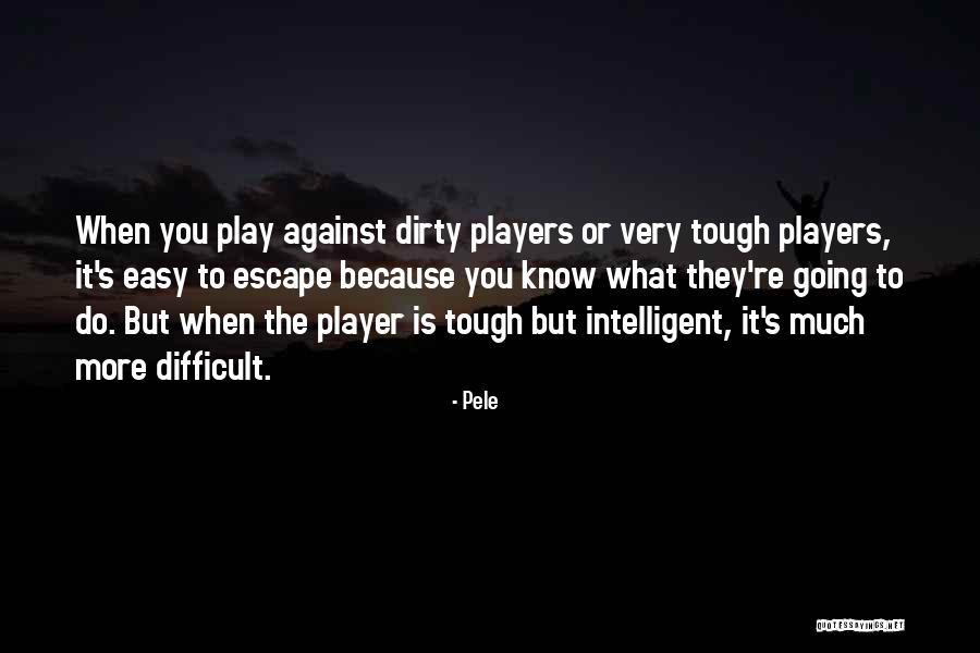 You Are The Best Player Quotes By Pele