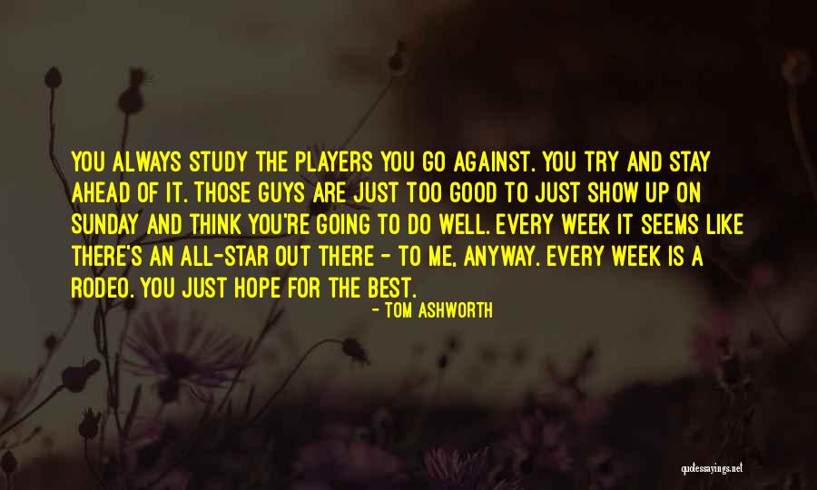 You Are The Best Player Quotes By Tom Ashworth