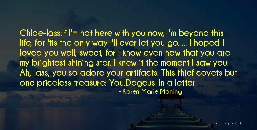 You Are The Brightest Star Quotes By Karen Marie Moning You Are The Brightest Star Quotes By Karen Marie Moning