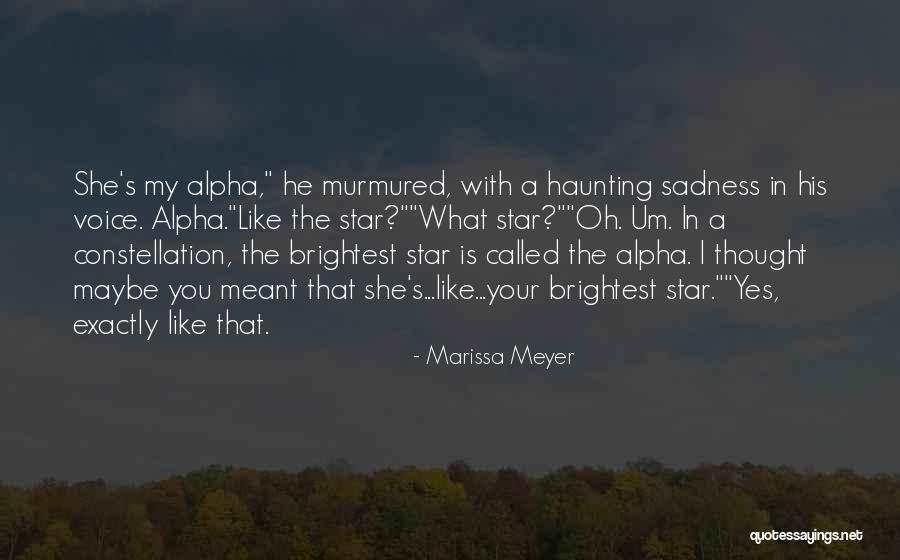 You Are The Brightest Star Quotes By Marissa Meyer You Are The Brightest Star Quotes By Marissa Meyer