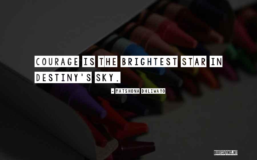 You Are The Brightest Star Quotes By Matshona Dhliwayo