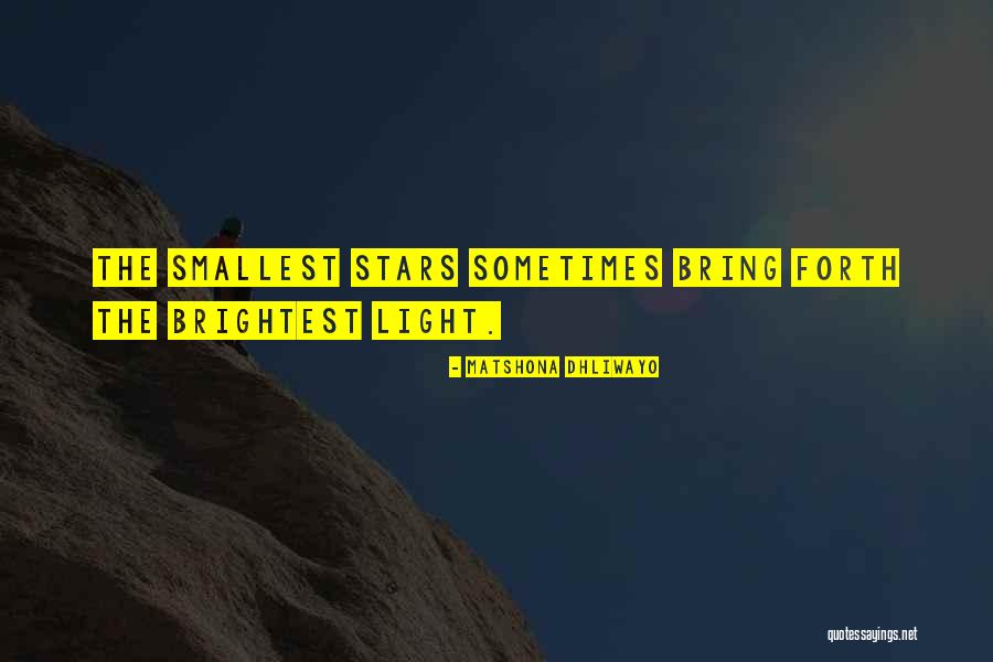 You Are The Brightest Star Quotes By Matshona Dhliwayo You Are The Brightest Star Quotes By Matshona Dhliwayo