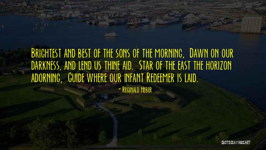 You Are The Brightest Star Quotes By Reginald Heber You Are The Brightest Star Quotes By Reginald Heber
