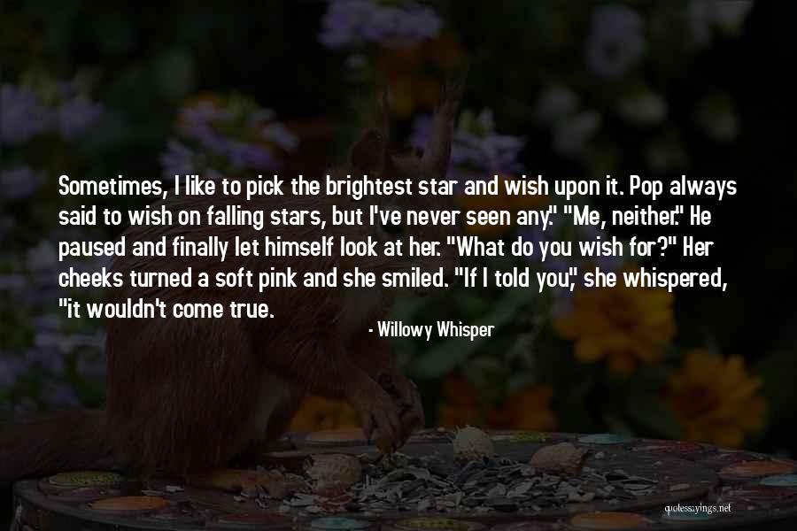 You Are The Brightest Star Quotes By Willowy Whisper You Are The Brightest Star Quotes By Willowy Whisper