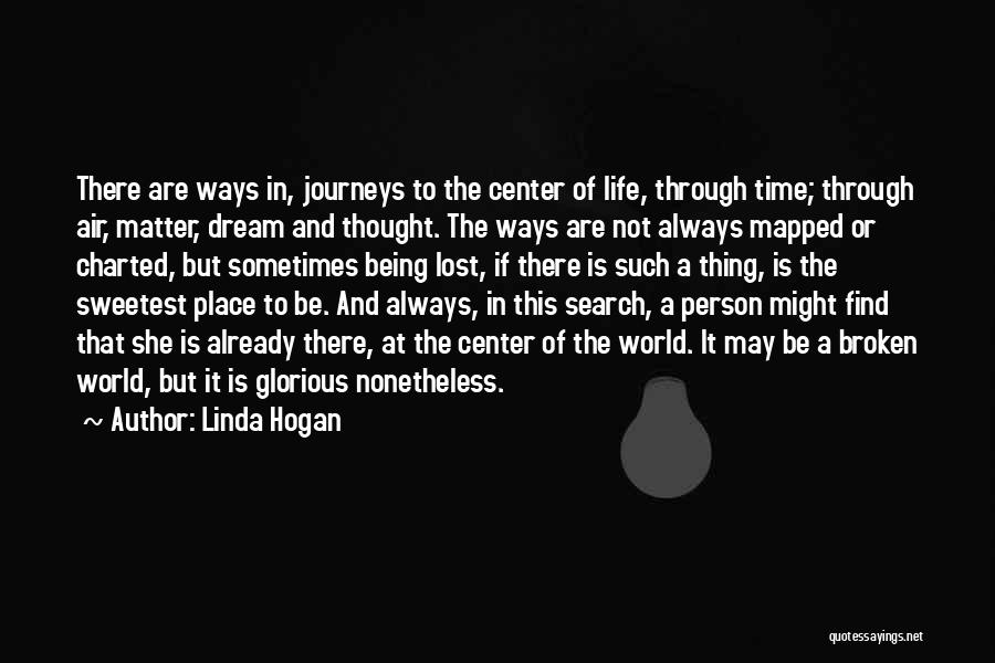 You Are The Center Of My World Quotes By Linda Hogan