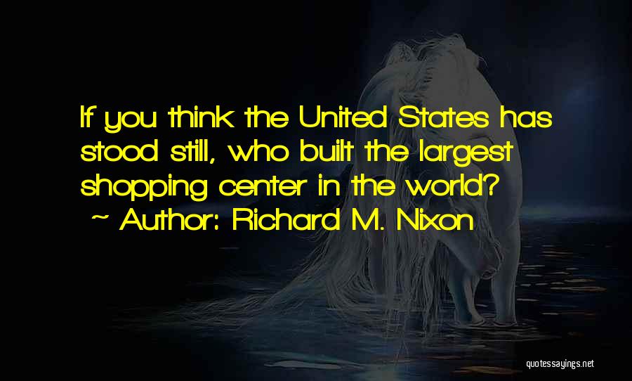 You Are The Center Of My World Quotes By Richard M. Nixon