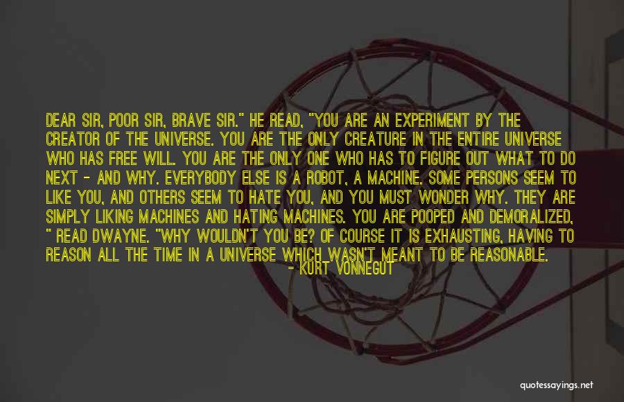 You Are The Creator Of Your Own Destiny Quotes By Kurt Vonnegut You Are The Creator Of Your Own Destiny Quotes By Kurt Vonnegut