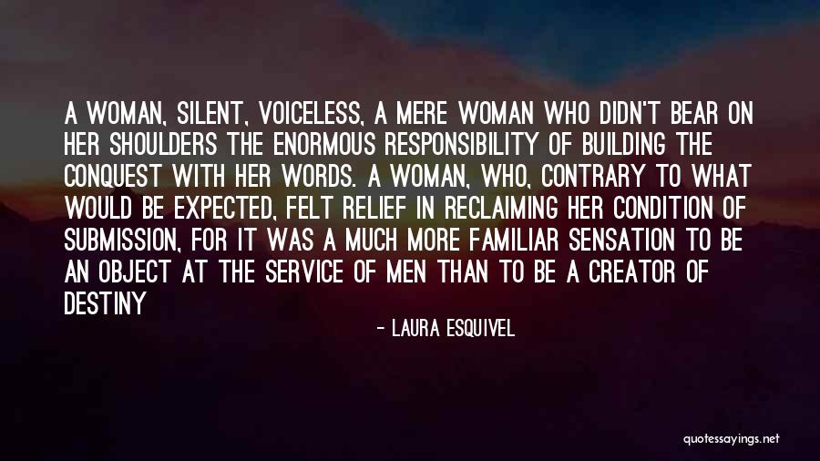 You Are The Creator Of Your Own Destiny Quotes By Laura Esquivel You Are The Creator Of Your Own Destiny Quotes By Laura Esquivel