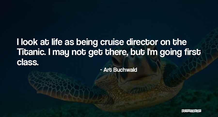 You Are The Director Of Your Own Life Quotes By Art Buchwald