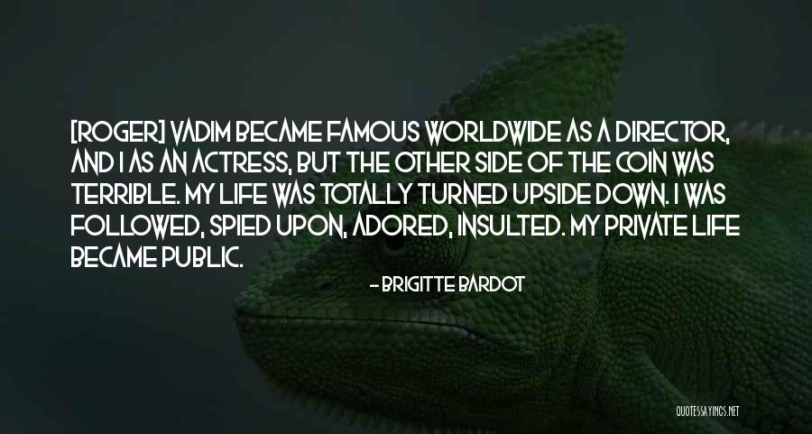 You Are The Director Of Your Own Life Quotes By Brigitte Bardot You Are The Director Of Your Own Life Quotes By Brigitte Bardot