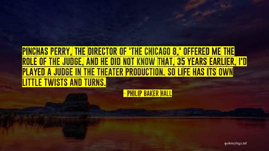 You Are The Director Of Your Own Life Quotes By Philip Baker Hall You Are The Director Of Your Own Life Quotes By Philip Baker Hall