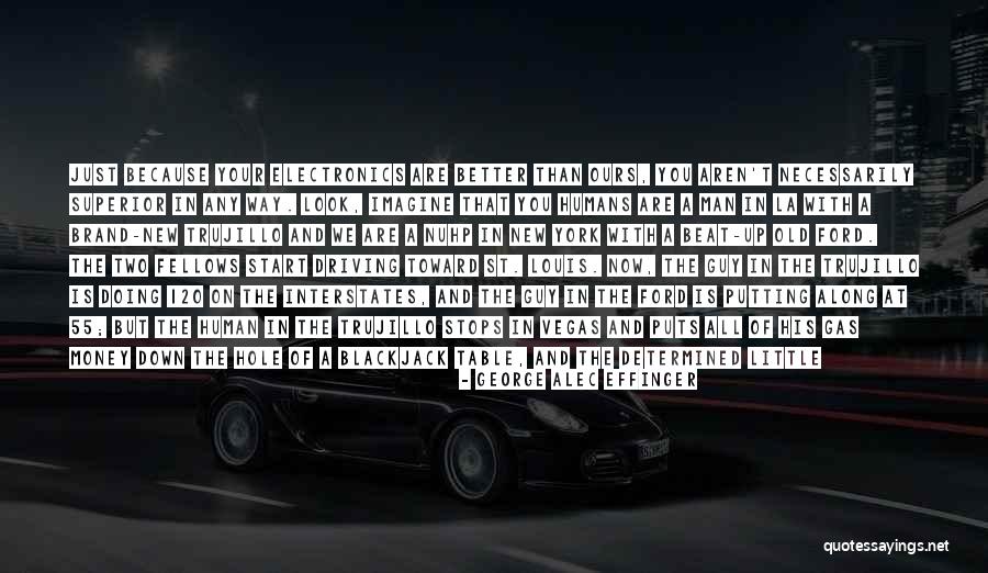 You Are The Man Quotes By George Alec Effinger You Are The Man Quotes By George Alec Effinger