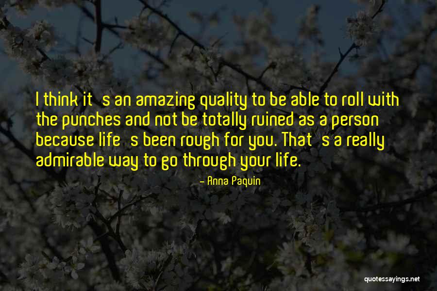 You Are The Most Amazing Person Quotes By Anna Paquin You Are The Most Amazing Person Quotes By Anna Paquin