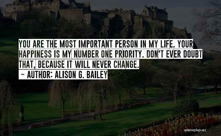 You Are The Most Important Person In Your Life Quotes By Alison G. Bailey