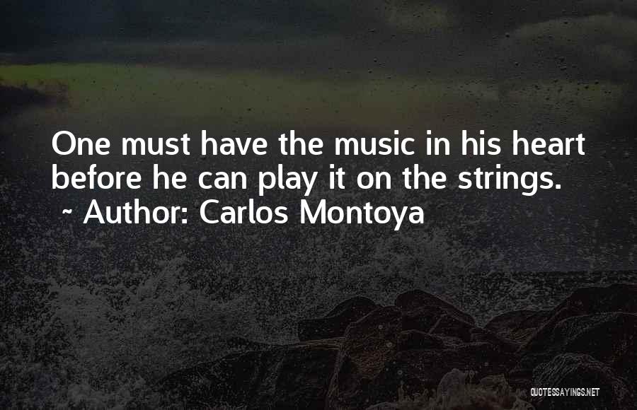 You Are The Music To My Heart Quotes By Carlos Montoya