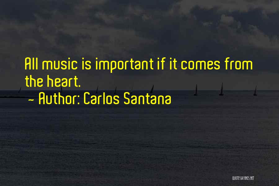 You Are The Music To My Heart Quotes By Carlos Santana
