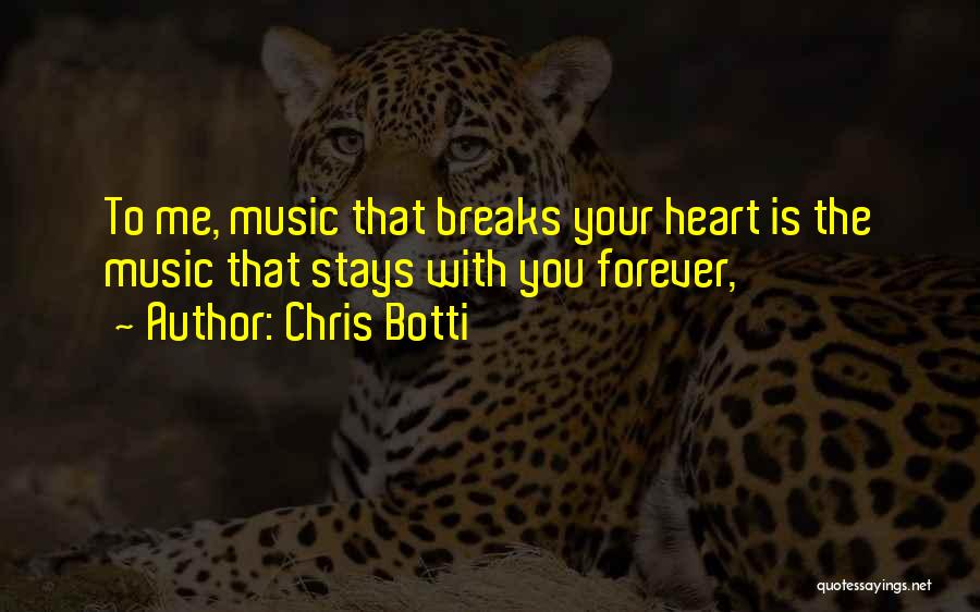 You Are The Music To My Heart Quotes By Chris Botti