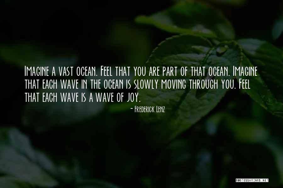 You Are The Ocean Quotes By Frederick Lenz You Are The Ocean Quotes By Frederick Lenz
