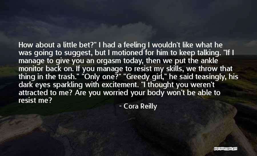 You Are The Only Girl For Me Quotes By Cora Reilly You Are The Only Girl For Me Quotes By Cora Reilly