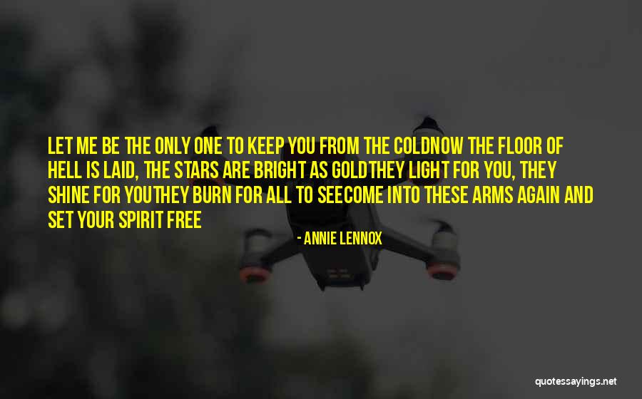 You Are The Only One For Me Quotes By Annie Lennox