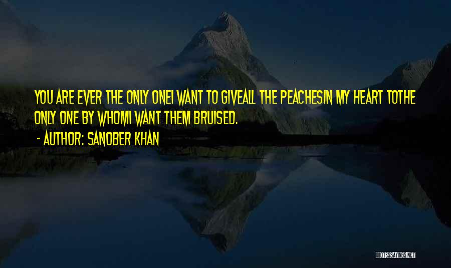 You Are The Only One In My Heart Quotes By Sanober Khan