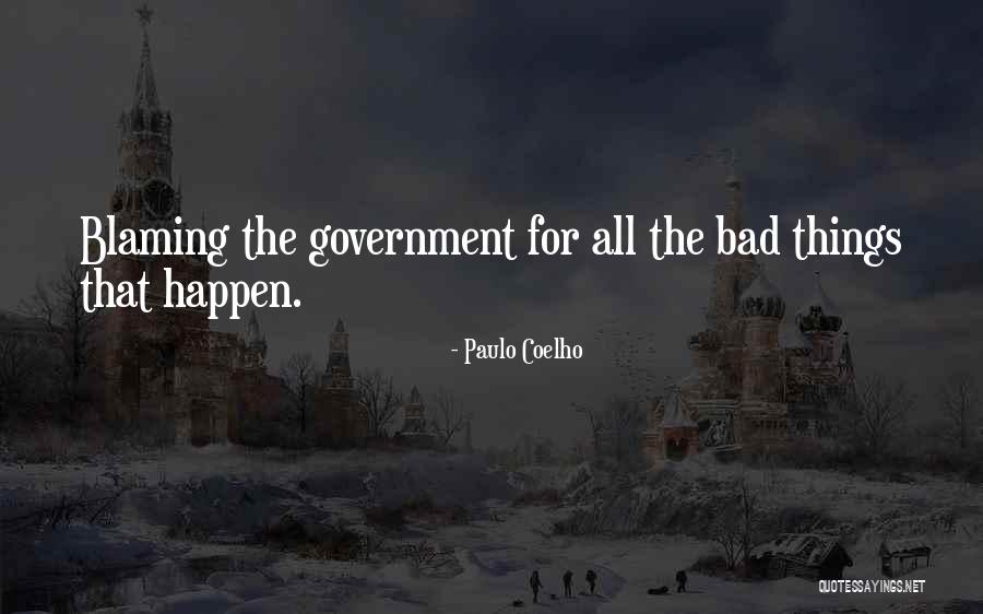 You Are The Only One To Blame Quotes By Paulo Coelho