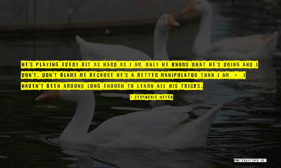 You Are The Only One To Blame Quotes By Stephenie Meyer You Are The Only One To Blame Quotes By Stephenie Meyer