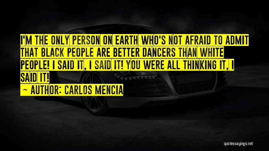 You Are The Only Person Quotes By Carlos Mencia
