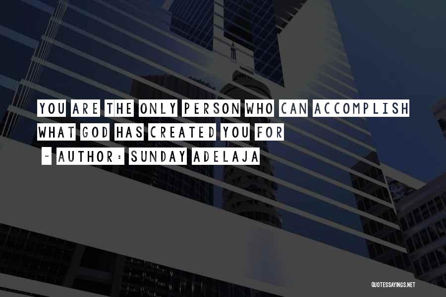 You Are The Only Person Quotes By Sunday Adelaja