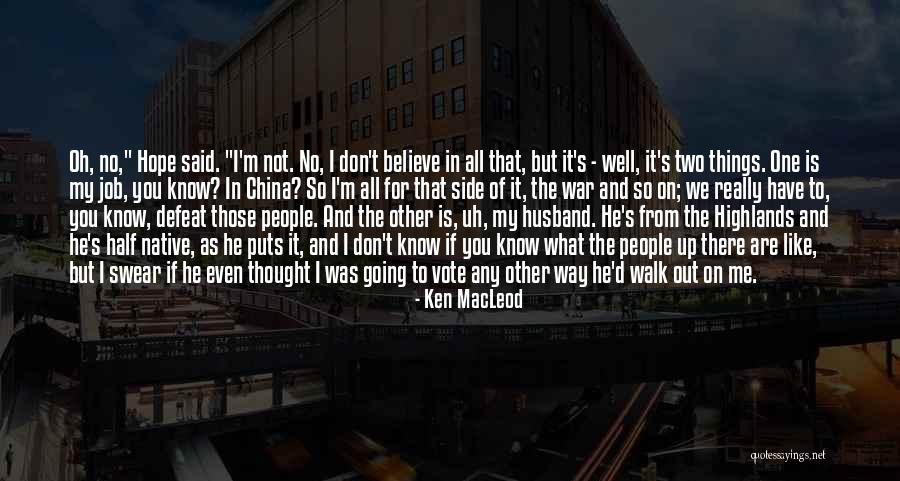 You Are The Other Half Of Me Quotes By Ken MacLeod