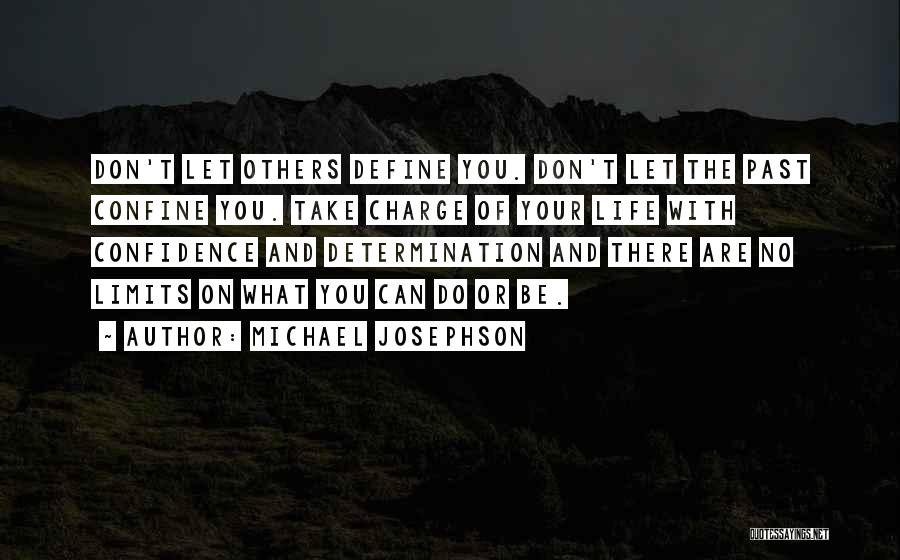You Are The Past Quotes By Michael Josephson