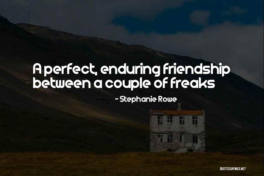 You Are The Perfect Couple Quotes By Stephanie Rowe You Are The Perfect Couple Quotes By Stephanie Rowe