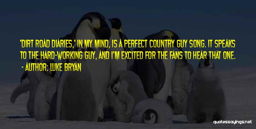 You Are The Perfect Guy For Me Quotes By Luke Bryan