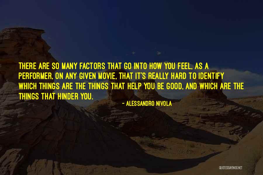 You Are The Performer Quotes By Alessandro Nivola You Are The Performer Quotes By Alessandro Nivola