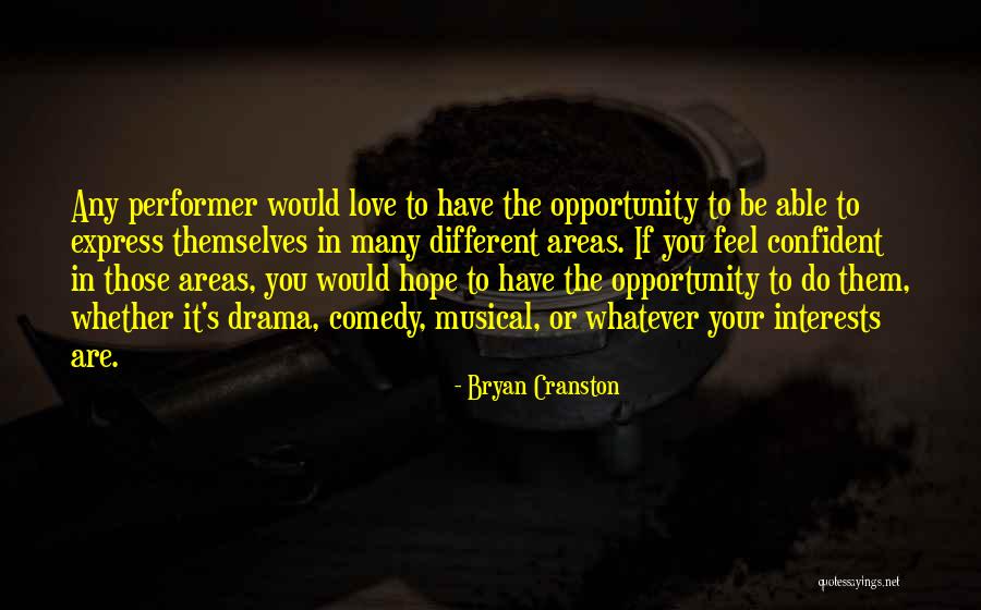 You Are The Performer Quotes By Bryan Cranston You Are The Performer Quotes By Bryan Cranston