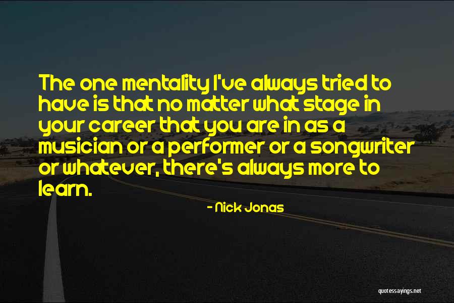You Are The Performer Quotes By Nick Jonas You Are The Performer Quotes By Nick Jonas