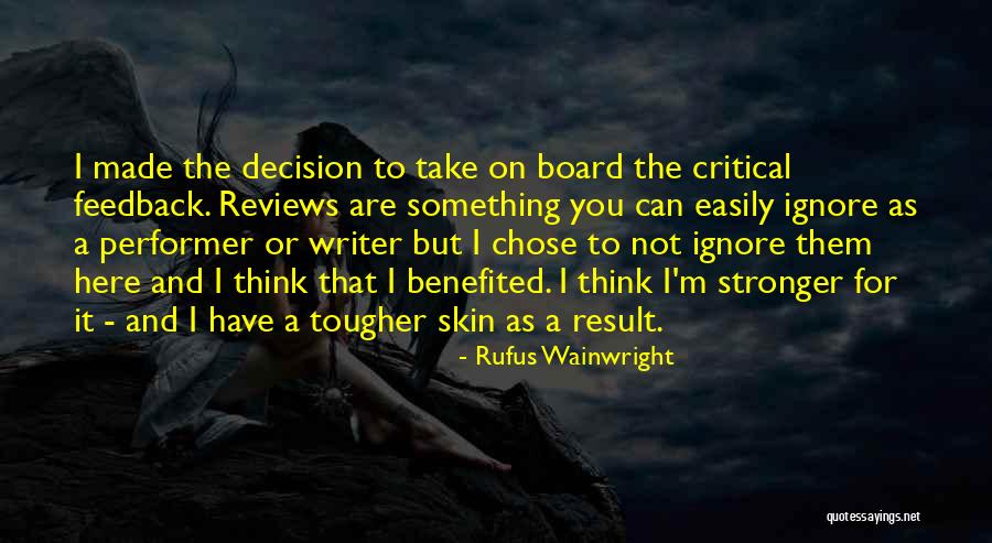 You Are The Performer Quotes By Rufus Wainwright You Are The Performer Quotes By Rufus Wainwright