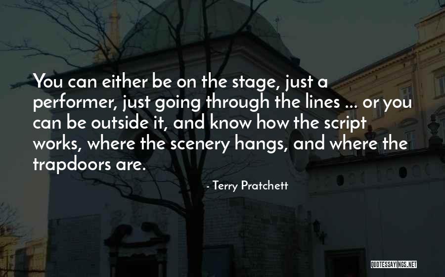 You Are The Performer Quotes By Terry Pratchett You Are The Performer Quotes By Terry Pratchett