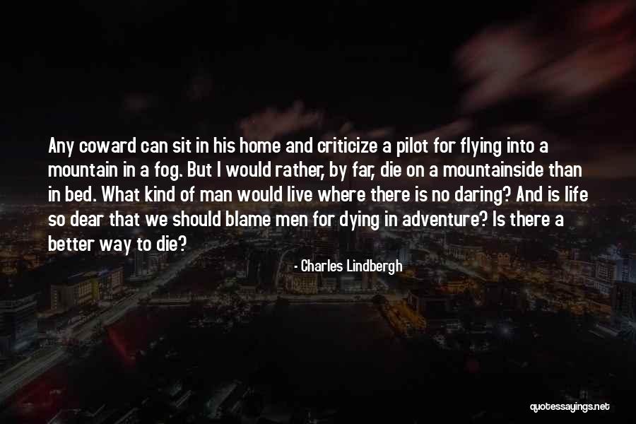 You Are The Pilot Of Your Own Life Quotes By Charles Lindbergh