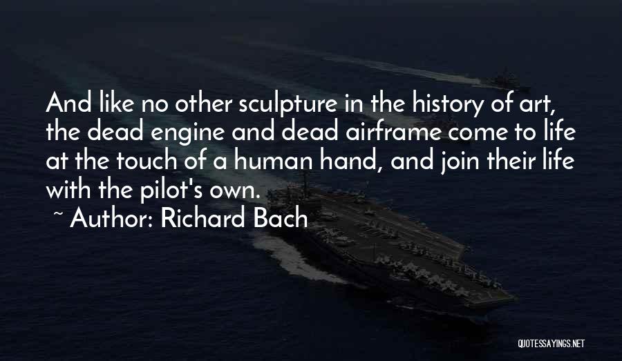 You Are The Pilot Of Your Own Life Quotes By Richard Bach