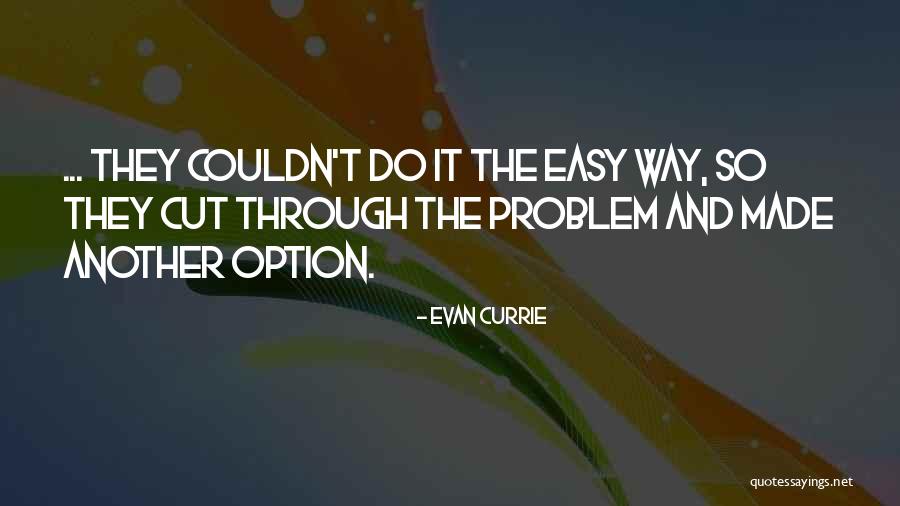 You Are The Problem Quote Quotes By Evan Currie You Are The Problem Quote Quotes By Evan Currie